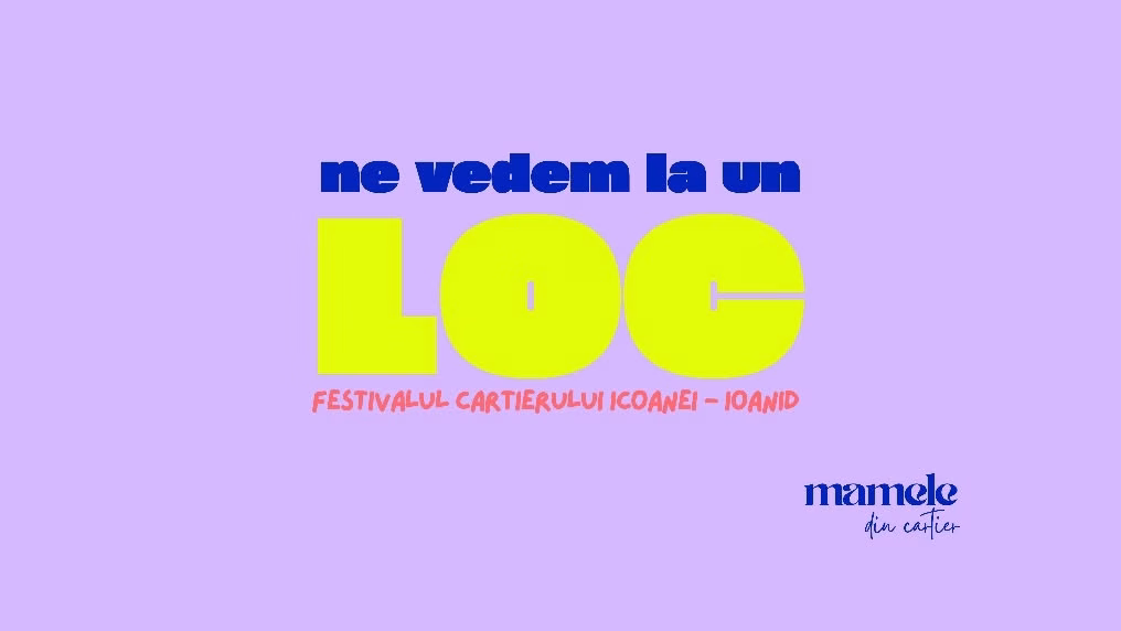 Icoanei-Ioanid se transformă în festival de cartier, două zile în septembrie - Cultura